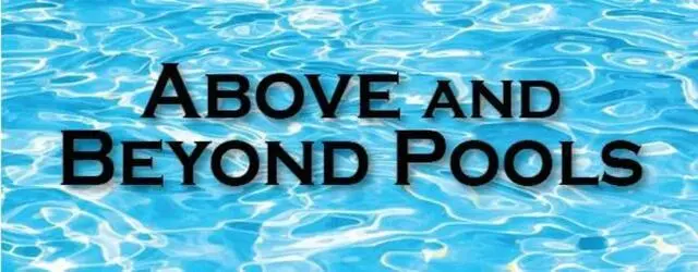 Above and Beyond Pools